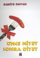 Önce Niyet Sonra Diyet                                                                                                                                                                                                                                         