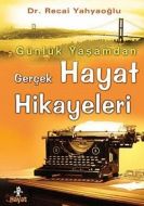 Günlük Yaşamdan Gerçek Hayat Hikayeleri                                                                                                                                                                                                                        