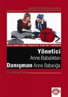 Yönetici Anne Babalıktan Danışman Anne Babalığa                                                                                                                                                                                                                