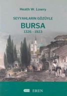 Seyyahların Gözüyle Bursa 1326-1923                                                                                                                                                                                                                            