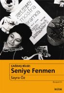 Çağdaş Bilge: Seniye Fenmen                                                                                                                                                                                                                                    