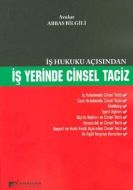 İş Hukuku Açısından İş Yerinde Cinsel Taciz                                                                                                                                                                                                                    