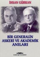 Bir Generalin Askeri ve Akademik Anıları                                                                                                                                                                                                                       