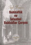 Tarih Boyunca Sahhaflık ve İstanbul Sahhaflar Çarş                                                                                                                                                                                                             