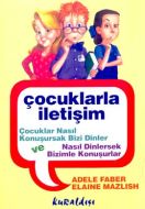 Çocuklarla İletişim Çocuklar Nasıl Konuşursak Bizi                                                                                                                                                                                                             