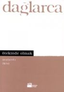 Ötekinde Olmak Oralarda İkisi                                                                                                                                                                                                                                  