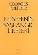 Felsefenin Başlangıç İlkeleri                                                                                                                                                                                                                                  