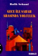 Gece ile Sabah Arasında Yolculuk                                                                                                                                                                                                                               