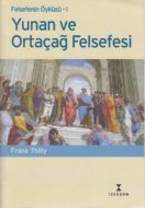 Felsefenin Öyküsü 1 -Yunan ve Ortaçağ Felsefesi                                                                                                                                                                                                                