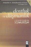 İslami Açıdan Dostluk ve Düşmanlık                                                                                                                                                                                                                             