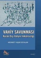 Vahiy Savunması Kuran Dışı Vahyin İmkansızlığı                                                                                                                                                                                                                 