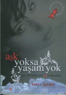 Aşk Yoksa Yaşam Yok                                                                                                                                                                                                                                            