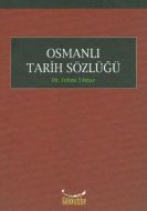 Osmanlı Tarih Sözlüğü                                                                                                                                                                                                                                          