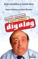 Kaliteli İletişimin Sihirli Anahtarı Diyalog                                                                                                                                                                                                                   