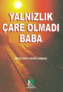 Yalnızlık Çare Olmadı Baba                                                                                                                                                                                                                                     