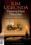 İlim Uğrunda - Yaşanmış Hayat Hikayeleri                                                                                                                                                                                                                       