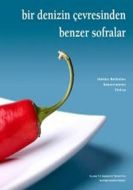 Bir Denizin Çevresinden Benzer Sofralar                                                                                                                                                                                                                        