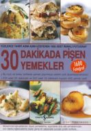 30 Dakikada Pişen Yemekler                                                                                                                                                                                                                                     