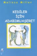 Kediler İçin Adabımuaşeret                                                                                                                                                                                                                                     