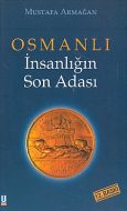 Osmanlı: İnsanlığın Son Adası                                                                                                                                                                                                                                  