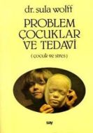 Problem Çocuklar Ve Tedavi ( Çocuk Ve Stres )                                                                                                                                                                                                                  