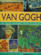 Van Gogh 500 Görsel Eşliğinde Yaşamı Ve Eserleri                                                                                                                                                                                                               