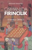 Osmanlıda Fırıncılık On Yedinci Yüzyıl İstanbul Ö                                                                                                                                                                                                              