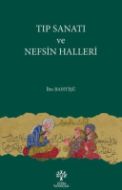 Tıp Sanatı Ve Nefsin Halleri                                                                                                                                                                                                                                   