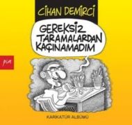 Gereksiz Taramalardan Kaçınamadım                                                                                                                                                                                                                              