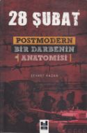 28 Şubat Postmodern Bir Darbenin Anatomisi                                                                                                                                                                                                                     