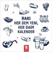 Rakı Her Dem Yeni, Her Daim Kalender                                                                                                                                                                                                                           