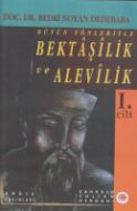 Bütün Yönleriyle Bektaşilik Ve Alevilik (1. Cilt)                                                                                                                                                                                                              