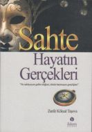 Sahte Hayatın Gerçekleri                                                                                                                                                                                                                                       