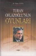 Turan Oflazoğlunun Oyunları                                                                                                                                                                                                                                    