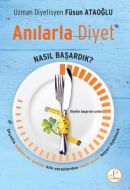 Anılarla Diyet Nasıl Başardık                                                                                                                                                                                                                                  