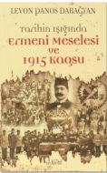 Tarihin Işığında Ermeni Meselesi Ve 1915 Kaosu                                                                                                                                                                                                                 