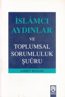 İslamcı Aydınlar Ve Toplumsal Sorumluluk Şuuru                                                                                                                                                                                                                 