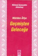 Maziden Atiye Geçmişten Geleceğe                                                                                                                                                                                                                               