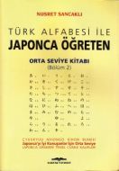 Türk Alfabesi İle Japonca Öğreten Orta Seviye Kit                                                                                                                                                                                                              