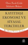 Kayıt Dışı Ekonomi Ve Siyasal Tercihler                                                                                                                                                                                                                        