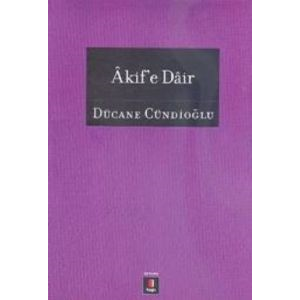 Akif’e Dair                                                                                                                                                                                                                                                    