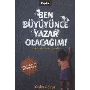 Ben Büyüyünce Yazar Olacağım                                                                                                                                                                                                                                   