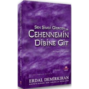 Sen Şimdi Gidecen Ya Cehennemin Dibine Git                                                                                                                                                                                                                     