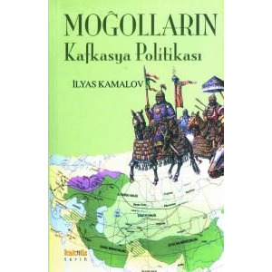 Moğolların Kafkasya Politikası                                                                                                                                                                                                                                 