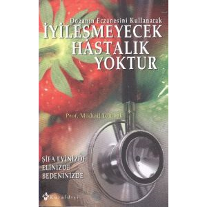 İyileşmeyecek Hastalık Yoktur                                                                                                                                                                                                                                  