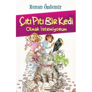 Çıtı Pıtı Bir Kedi Olmak İstemiyorum                                                                                                                                                                                                                           