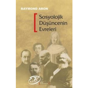 Sosyolojik Düşüncenin Evreleri                                                                                                                                                                                                                                 