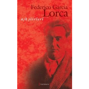 Aşk Şiirleri (Federico Garcia Lorca)                                                                                                                                                                                                                           