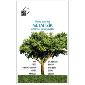 Kant Sonrası Metafizik Üzerine Konuşmalar                                                                                                                                                                                                                      