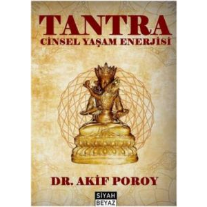 Tantra Cinsel Yaşam Enerjisi                                                                                                                                                                                                                                   